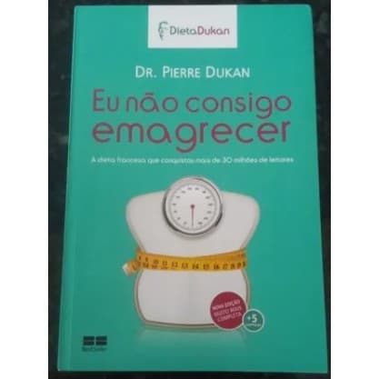livro eu náo consigo emagrecer, Dr. Pierre dukan, ed best seller