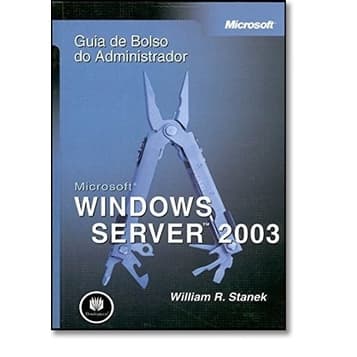 Microsoft Windows Server 2003  / William R. Stanek