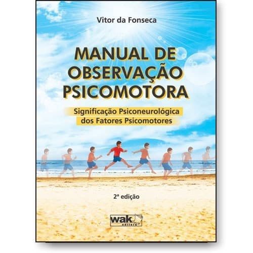 Manual de observação psicomotora – significação psiconeurológica - Vitor da Fonseca