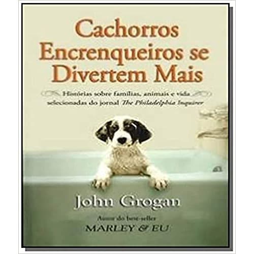 livro - Cachorros Encrenqueiros Se Divertem Mais
