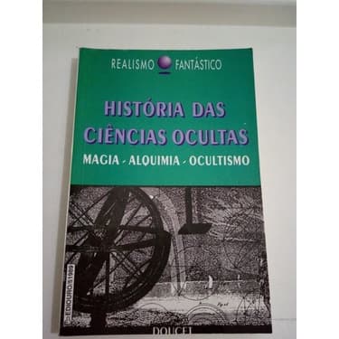 Historia das Ciencias Ocultas - Magia, alquimia, ocultismo autor Doucet