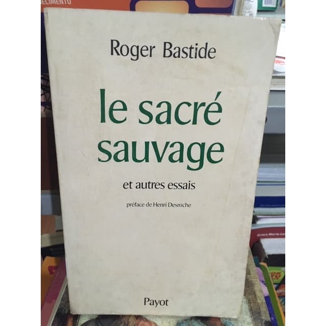 Livro Le Sacré Sauvage et Autres Essais; Roger Bastide