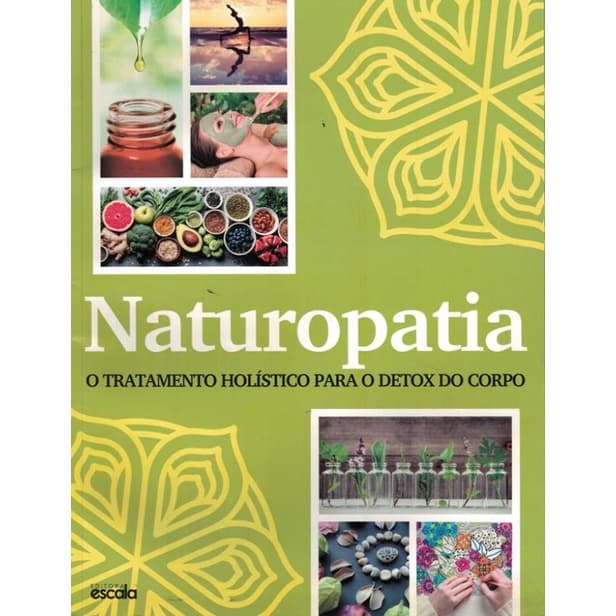Livro - Naturopatia - O Tratamento Holistico Para O Detox Do Corpo