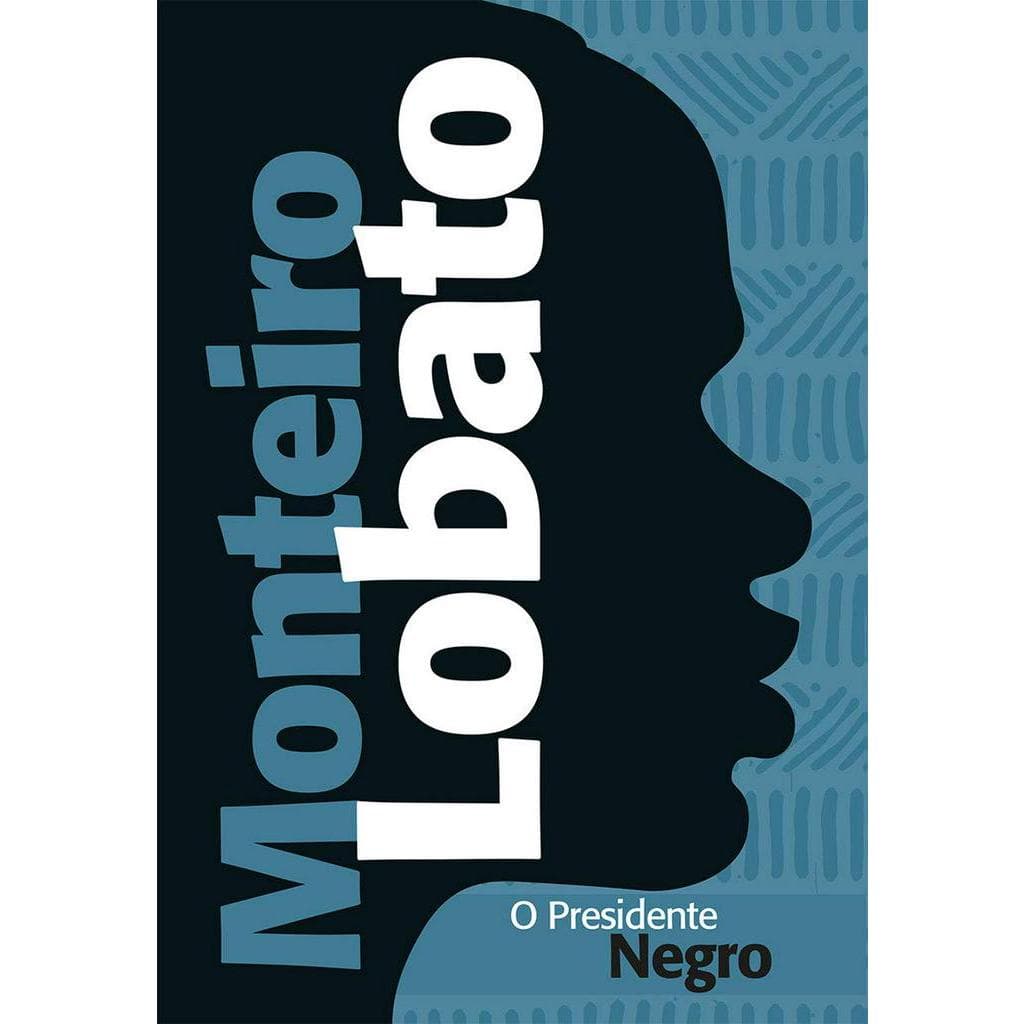 LIVRO O PRESIDENTE NEGRO - MONTEIRO LOBATO