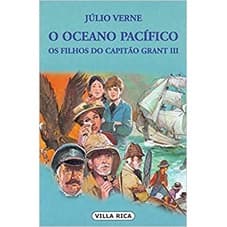 Oceano Pacífico: os Filhos do Capitão Grant III - Júlio Verne