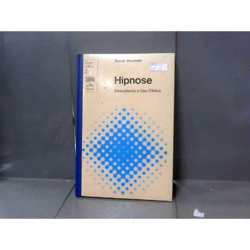 Hipnose - descoberta e uso clinico autor David Waxman