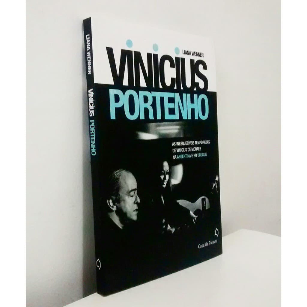 Livro Vinicius Portenho: As Inesquecíveis Temporadas de Vinicius de Morais na Argentina e no Uruguai - Novo