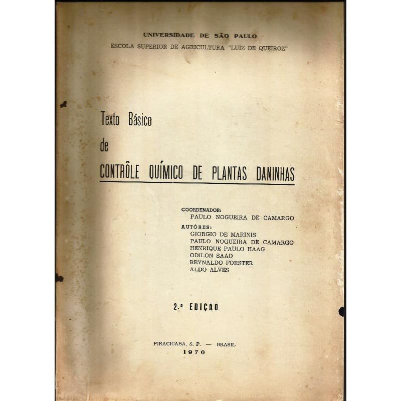 1445 Lvr- Livro 1970- Controle Químico De Plantas Daninhas- Texto Básico- Giorgio de Marinis- Paulo Nogueira de Camargo- Henrique Paulo Haag- Odilon Saad- Reynaldo Forster- Aldo Alves
