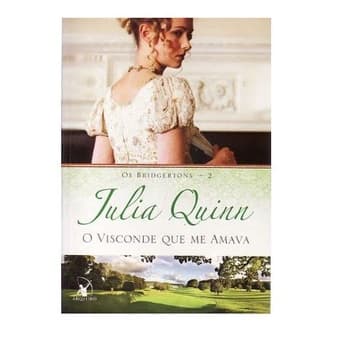 Livro O visconde que me amava (Os Bridgertons – Livro 2): O livro de Anthony por Julia Quinn e Ana Resende