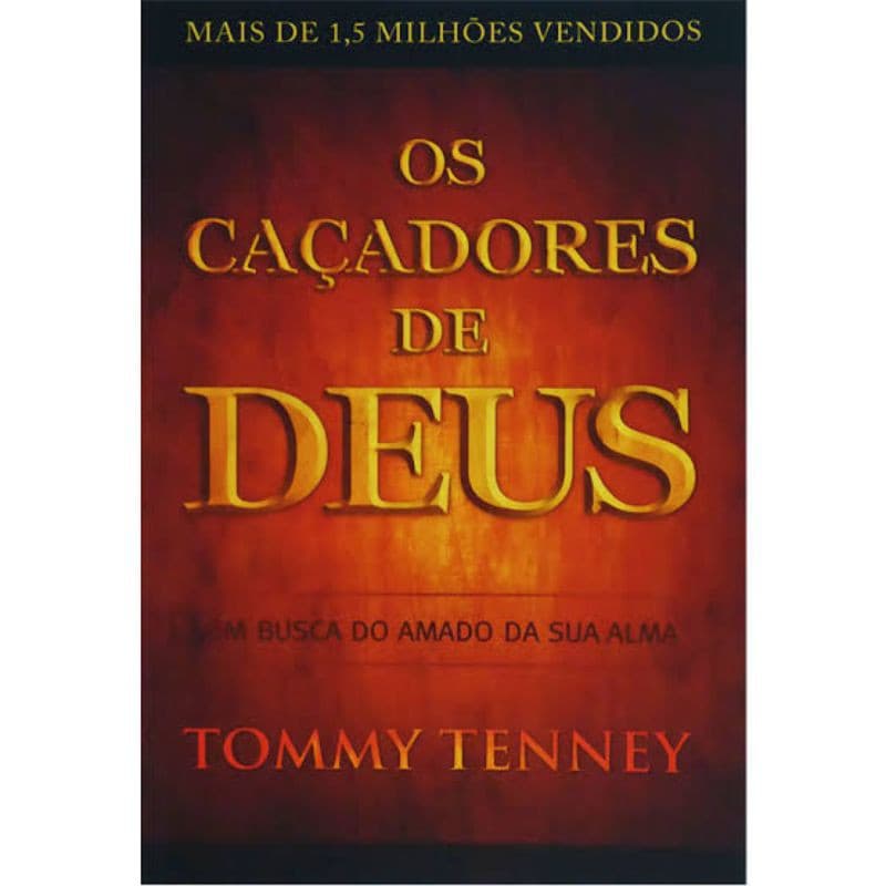 Os Caçadores de Deus | Tommy Tenney