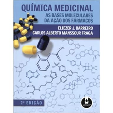 Química Medicinal As bases moleculares da ação dos fármacos Elieser J Barreiro
