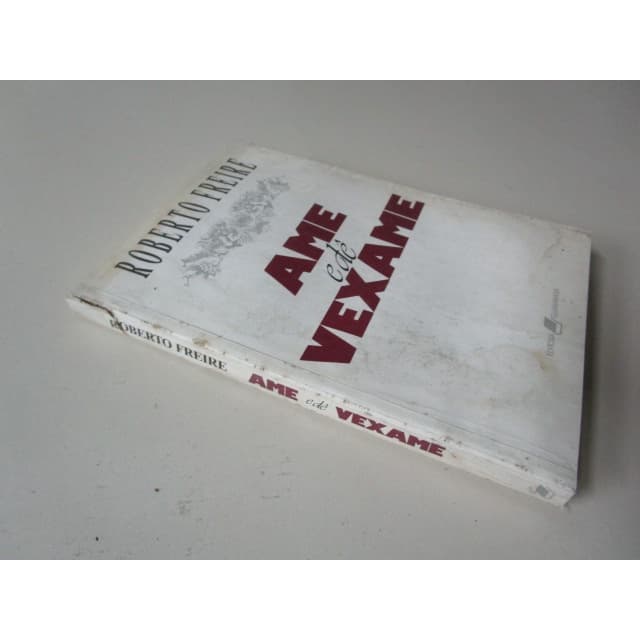 AME E DÊ VEXAME - ROBERTO FREIRE