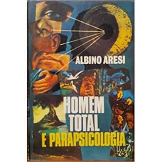 Livro Homem Total e Parapsicologia; Albino Aresi