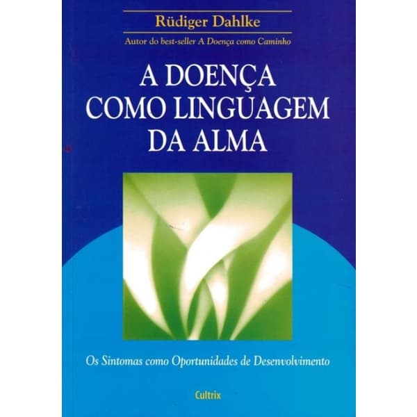 Livro - Doenca Como Linguagem Da Alma, A
