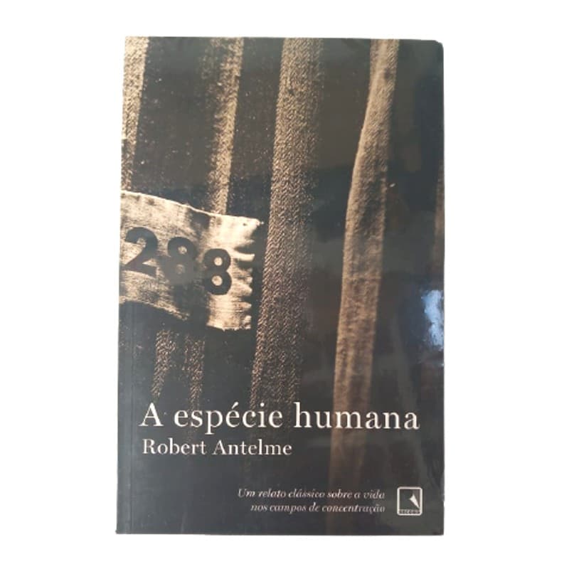 Livro A Espécie Humana - Um relato clássico sobre a vida nos campos de concentração.