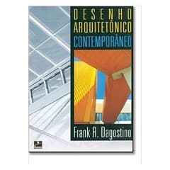 Desenho Arquitetônico Contemporâneo Frank R. Dagostino
