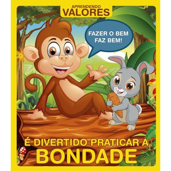 Aprendendo Valores - É Divertido Praticar a Bondade