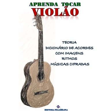 Violão - Método Super Prático - Aprenda a Tocar Violão