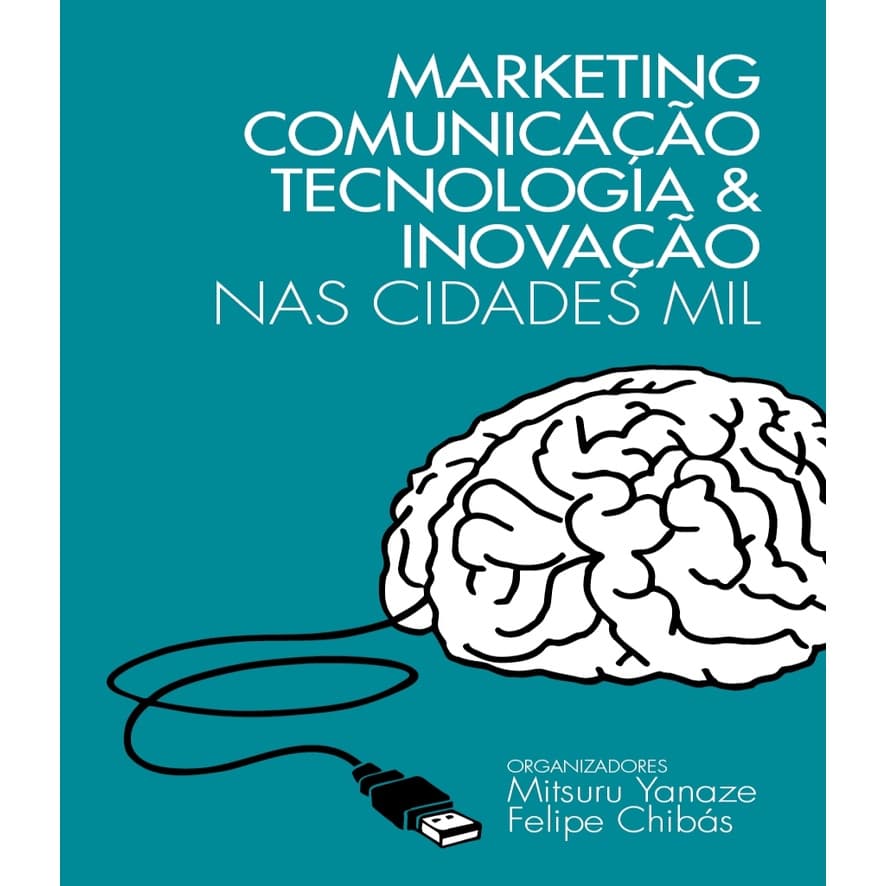 Marketing, Comunicação, Tecnologia & Inovação autor Mitsuru Yanaze