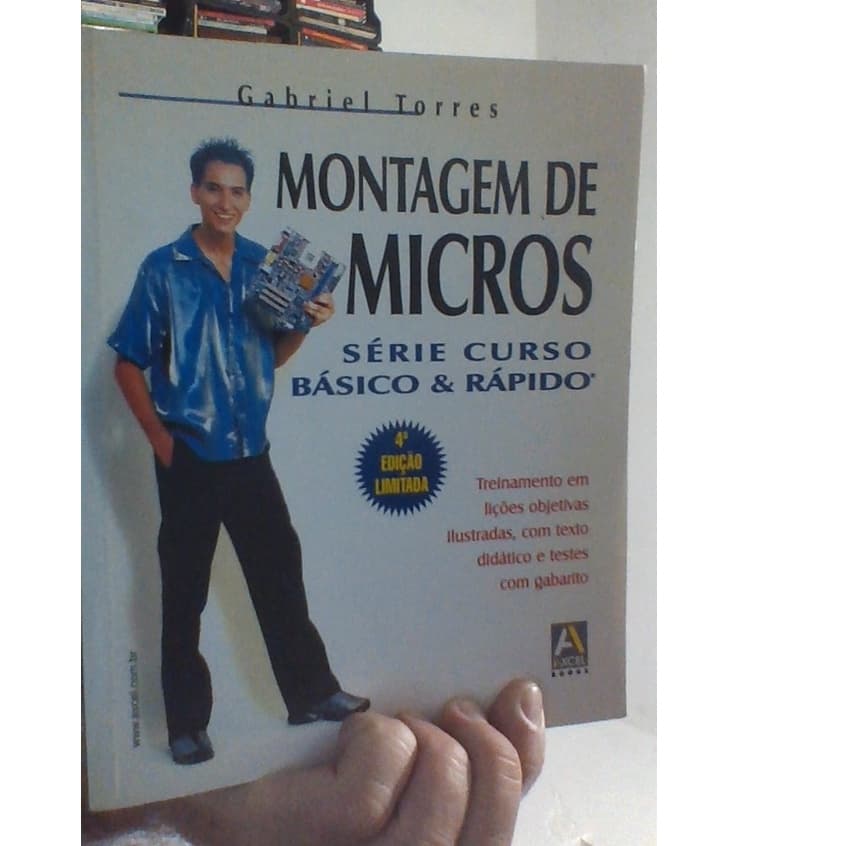 livro montagem de micros, série curso básico & rápido, gabriel torres, ed axcel books