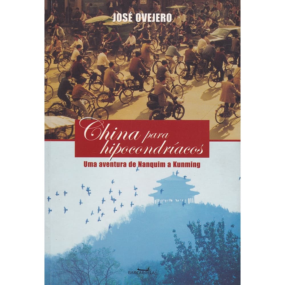 China para Hipocondríacos - Uma aventura de Nanquim a Kunming - José Ovejero
