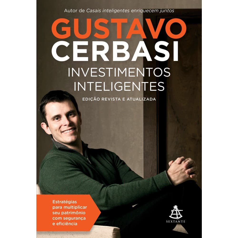 Livro Investimentos inteligentes -  Gustavo Cerbasi - Editora Sextante Novo e Lacrado