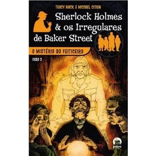 Sherlock Holmes e os Irregulares de Baker Street