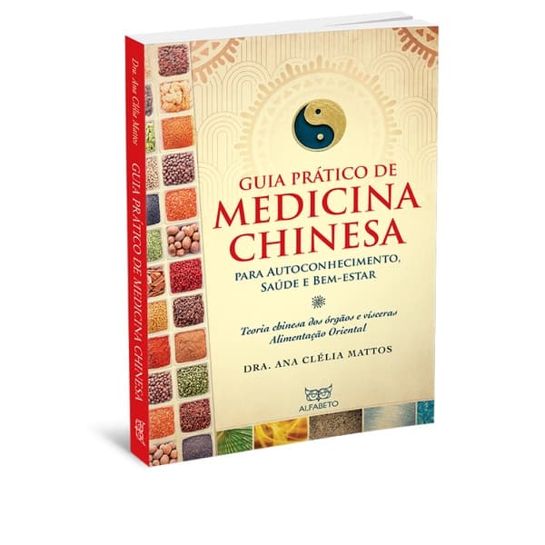 Guia prático da medicina chinesa - Para autoconhecimento, saúde e bem-estar