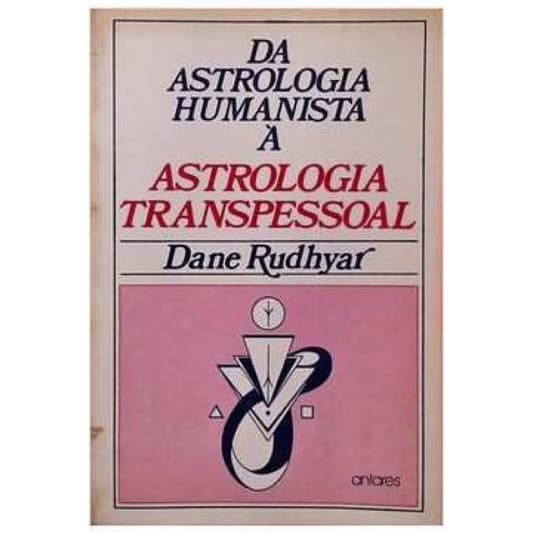Dane Rudhyar - Da astrologia humanista à astrologia transpessoal