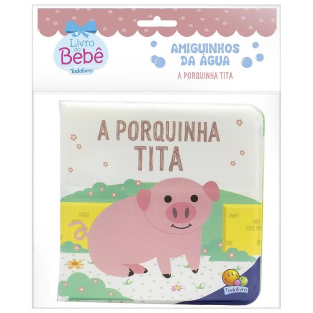 Livro Amiguinhos da Agua: Porquinha Tita Todo Livro