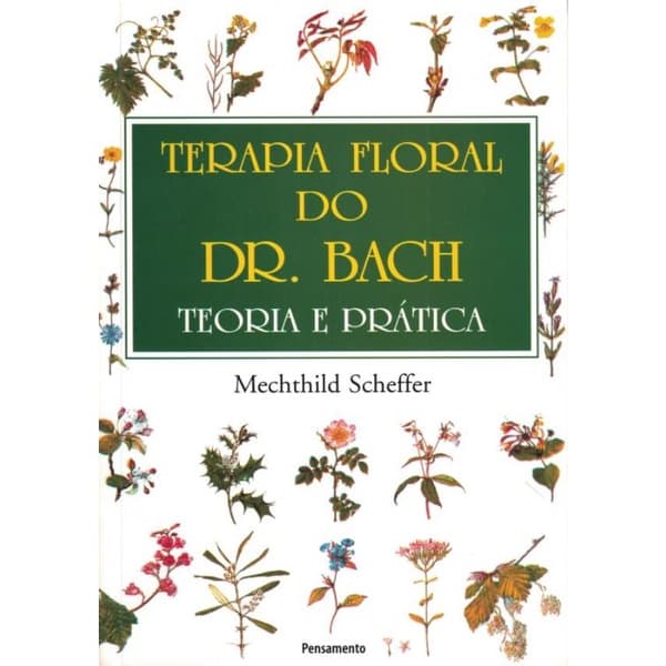 Livro - Terapia Floral Do Dr. Bach - Teoria E Pratica