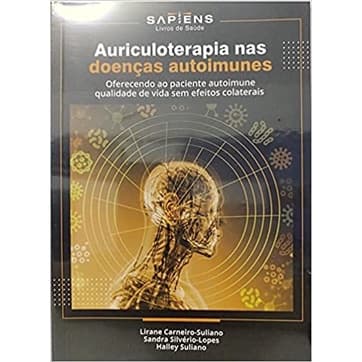 Livro Auriculoterapia Nas Doenças Autoimunes Silvério Lopes Lirane Carneiro Halley Suliano