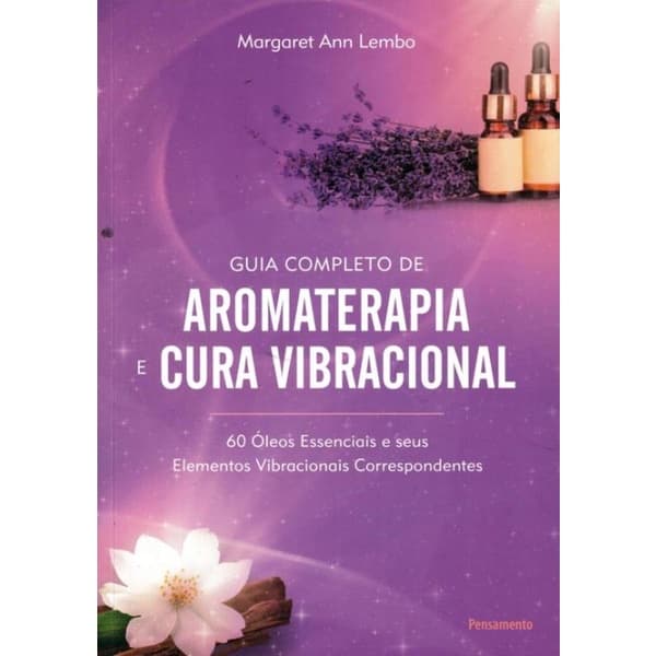 Livro - Guia Completo De Aromaterapia E Cura Vibracional