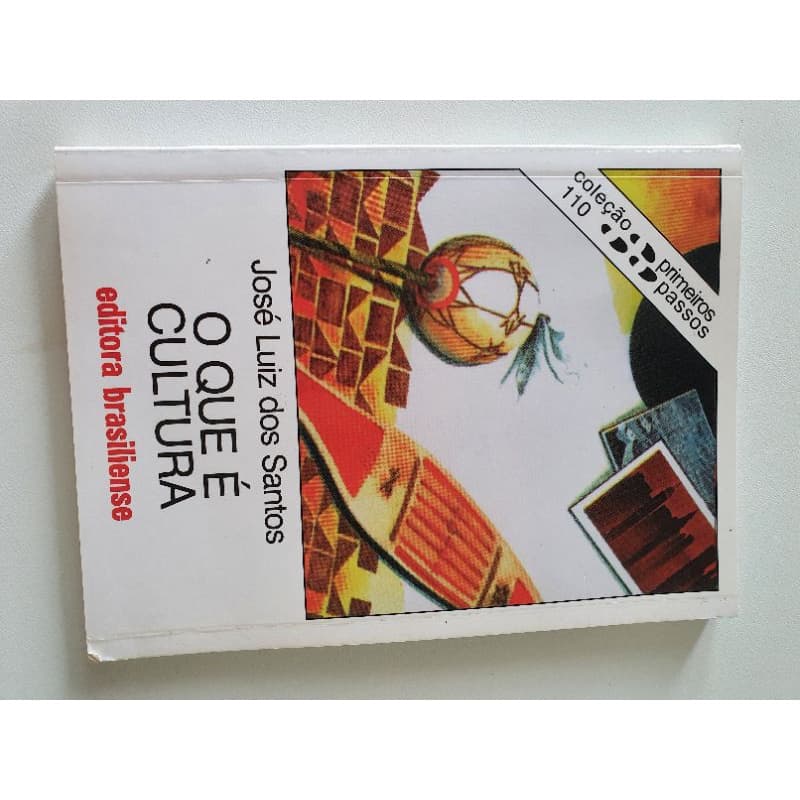 Livro,  coleção primeiros 110 passos, o que é  cultura. Jose Luiz dos Santos
