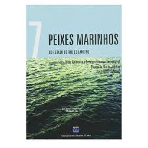 Peixes Marinhos do Estado do Rio de Janeiro (nº 7 - Série Semads) - Carlos Roberto Fontenelle e Paulo Alberto Costa