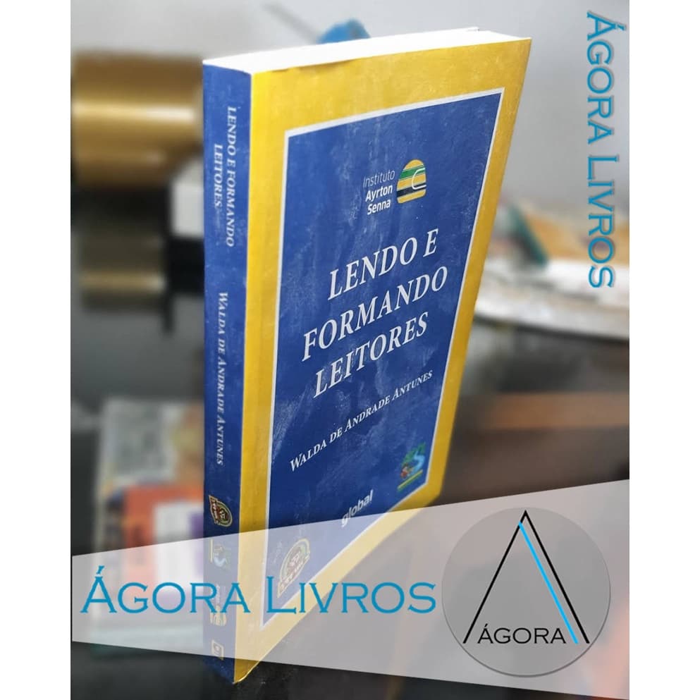 Lendo e Formando Leitores Orientações para o Trabalho Com a Literatura - Walda de Andrade Antunes