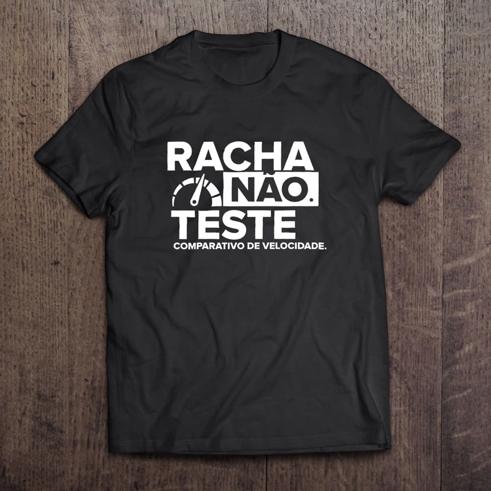 Camiseta Masculina Premium 100% Algodão - Racha, não. Teste comparativo de velocidade.