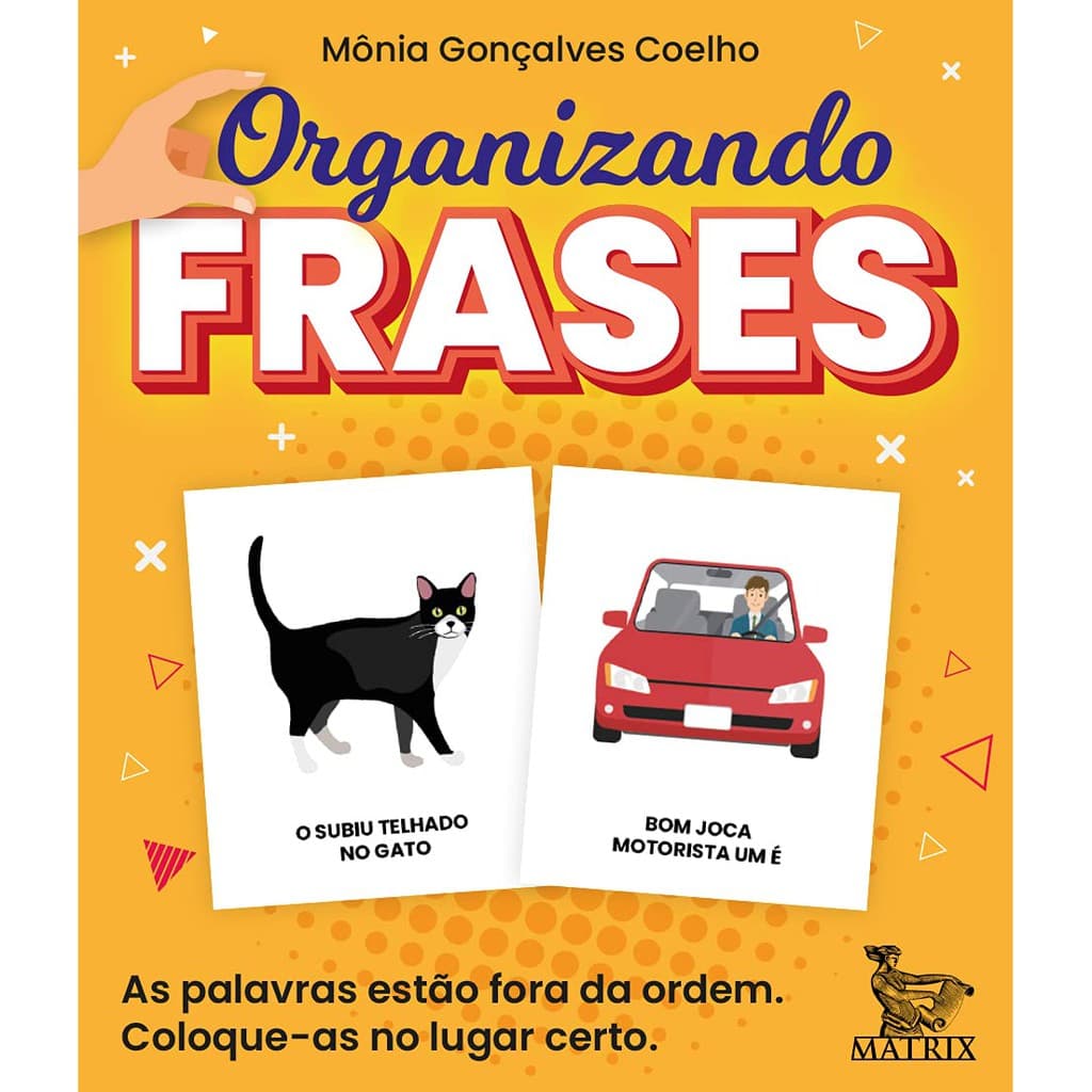 Organizando frases: As palavras estão fora de ordem. Coloque-as no lugar certo