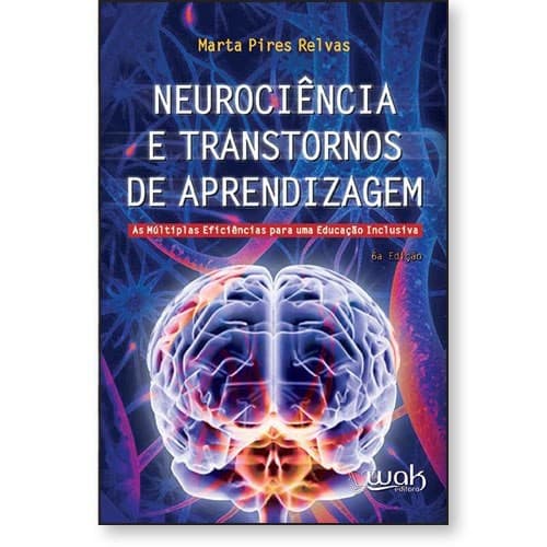 Neurociência e transtornos de aprendizagem - Marta Pires Relvas