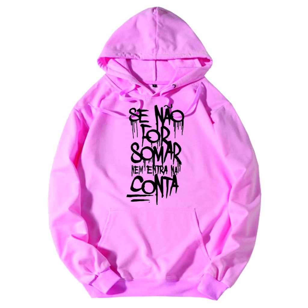 Blusa Moletom hip hop se não for somar nem entra na conta rap de quebrada