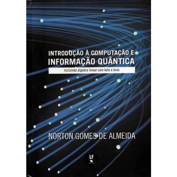 Livro - Introducao A Computacao E Informacao Quantica: Incluindo A