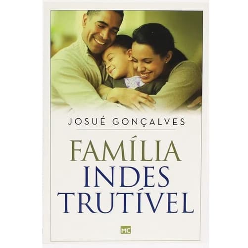 Livro Família Indestrutível Pastor Josué Gonçalves