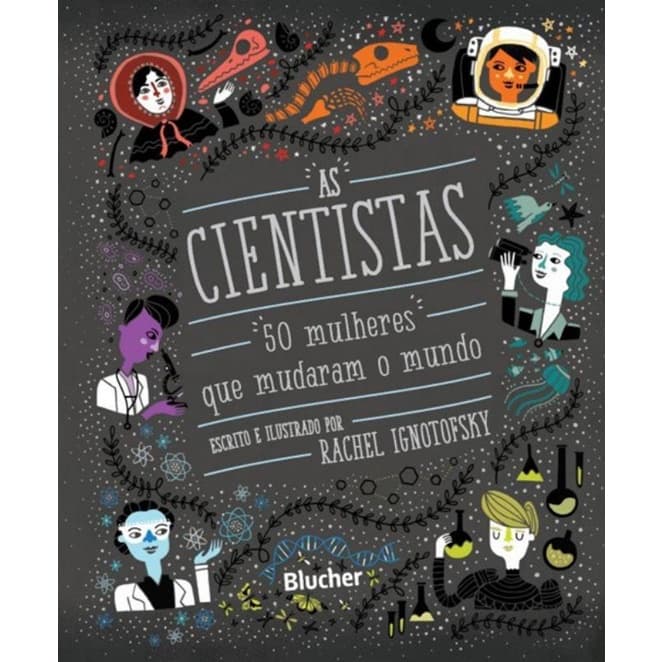 Livro - Cientistas, As - 50 Mulheres Que Mudaram O Mundo