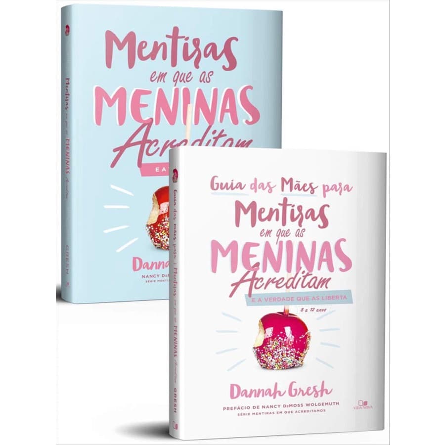 Kit Mentiras em que as Meninas Acreditam e a Verdade que as Liberta + Guia Para as Mães