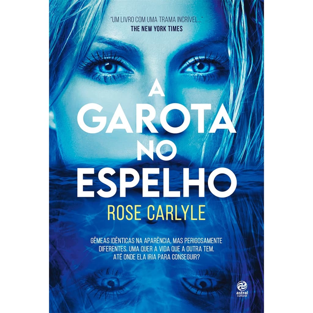 A Garota No Espelho - Rose Carlyle - Astral Cultural