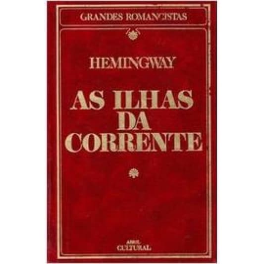 Ernest Hemingway - As ilhas da corrente