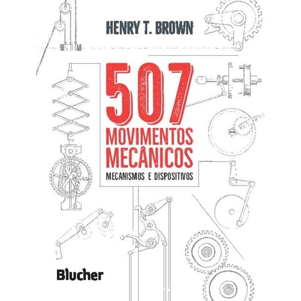 Livro - 507 Movimentos Mecanicos - Mecanismos E Dispositivos
