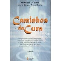 Caminhos da Cura autor Francisco Di Biase/ Mário Sérgio F. da Rocha