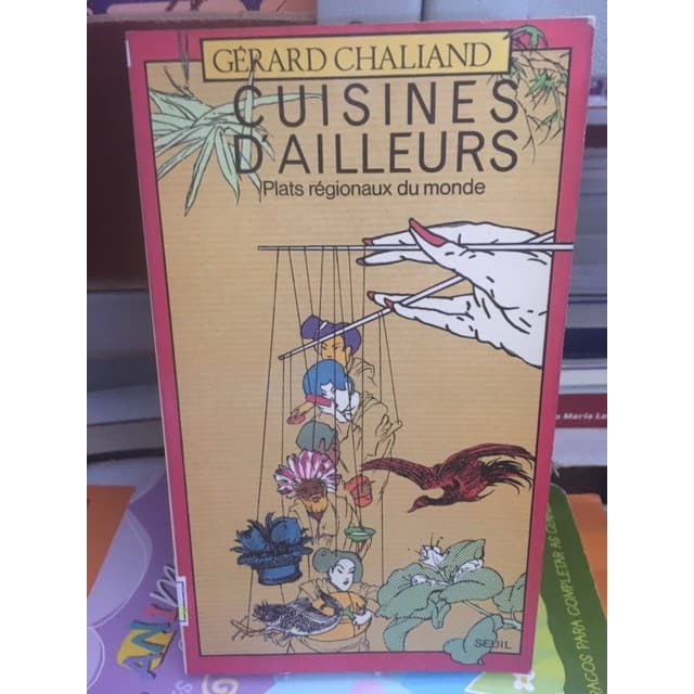 Livro Cuisines Dailleurs Plats Régionaux Du Monde; Gérard Chaliand