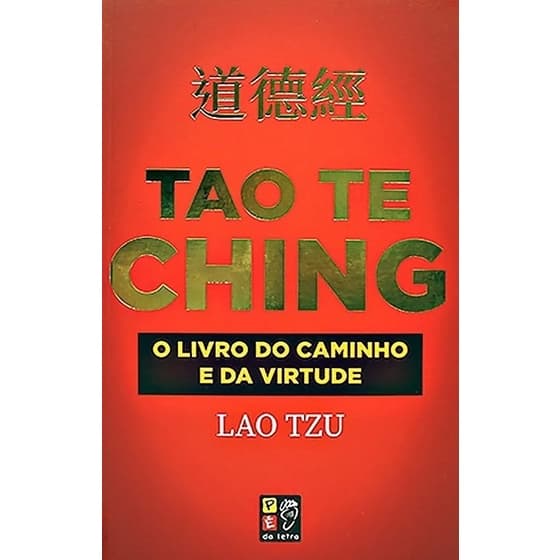 Tao Te Ching - O Livro do Caminho e da Virtude